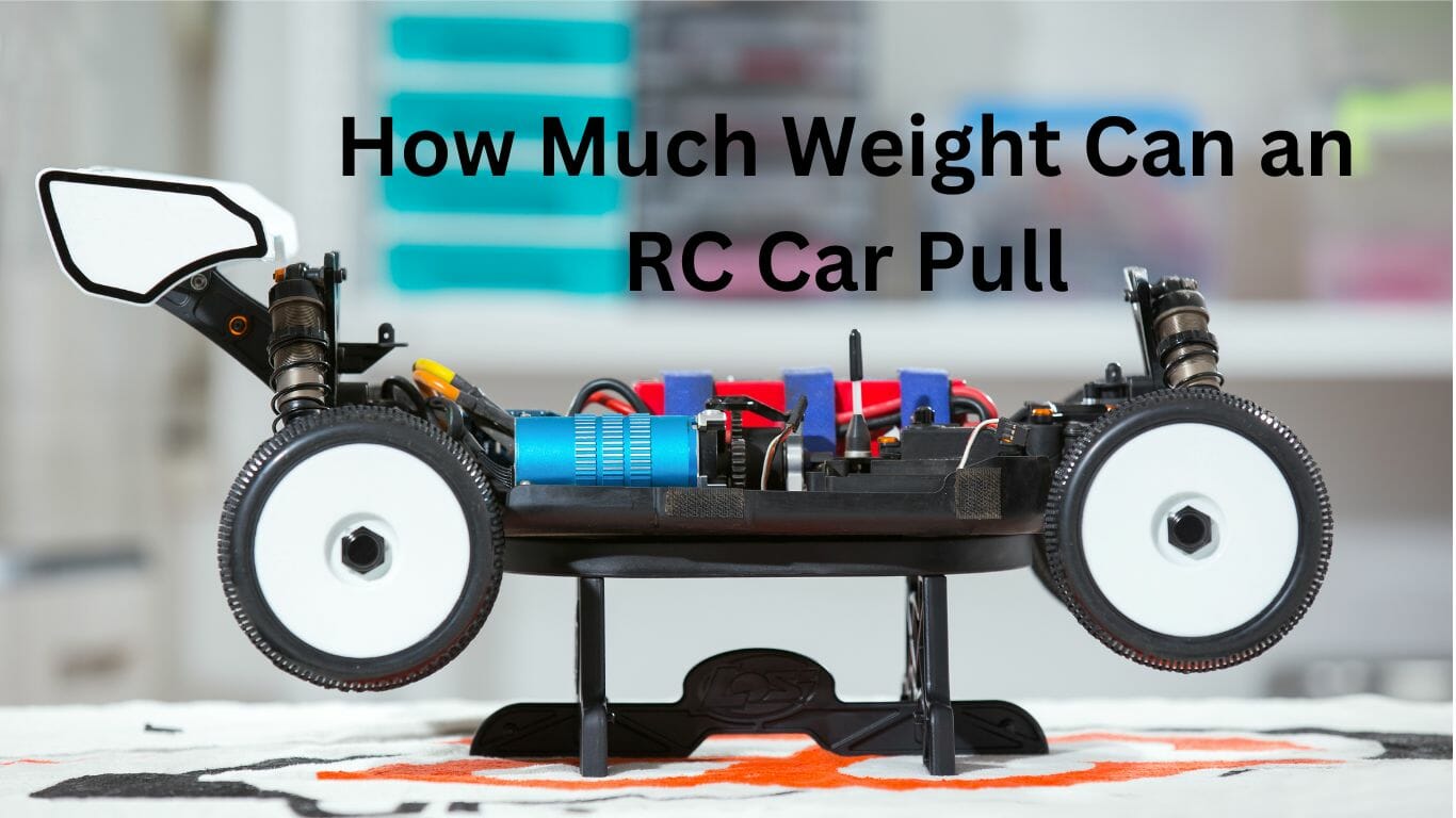How Much Weight Can an RC Car Pull